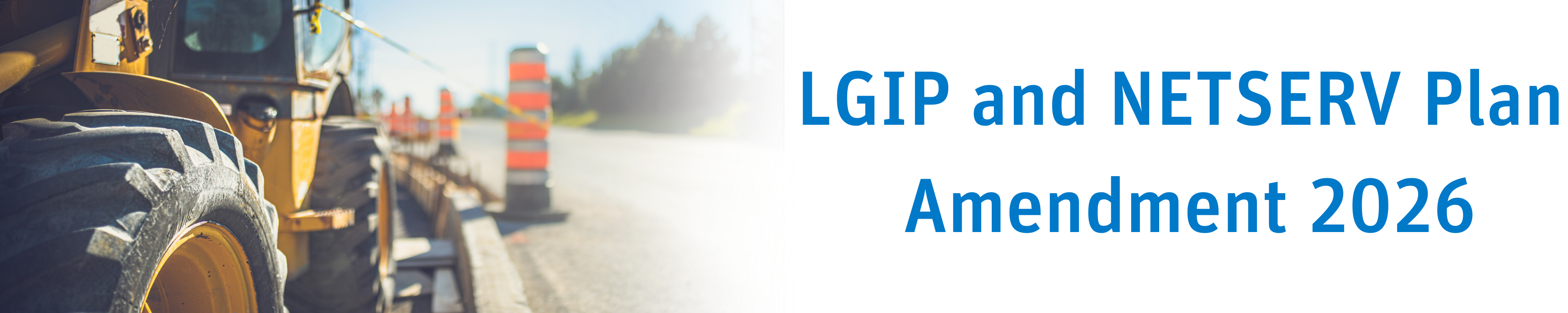 Tractor moving through road construction site - LGIP Amendment 2026