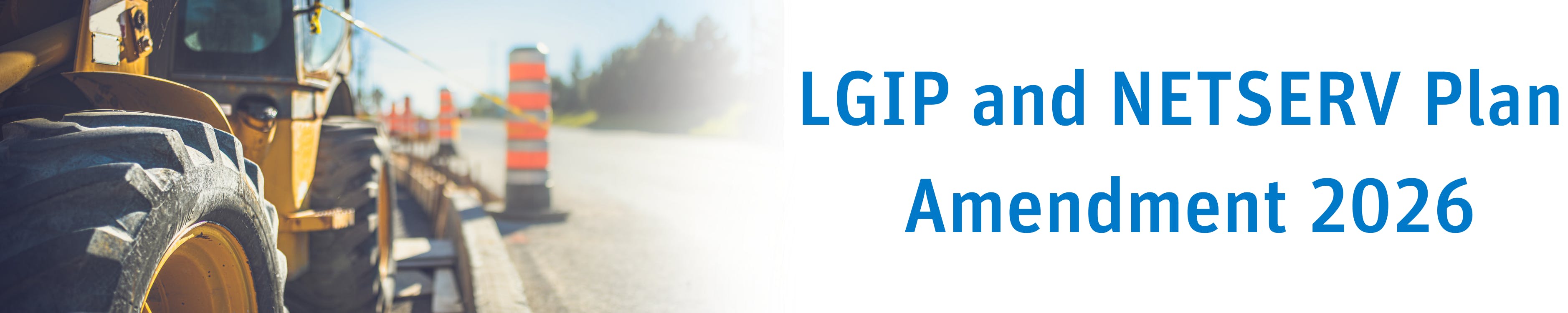 Tractor moving through road construction site - LGIP Amendment 2026