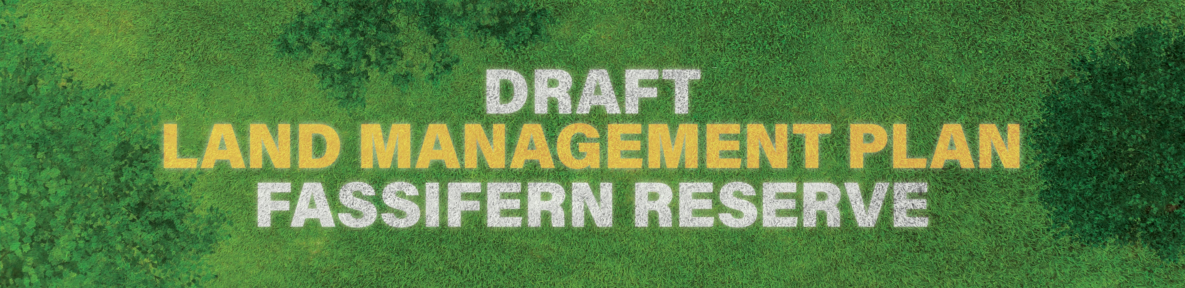 Draft Land Management Plan Fassifern Reserve 