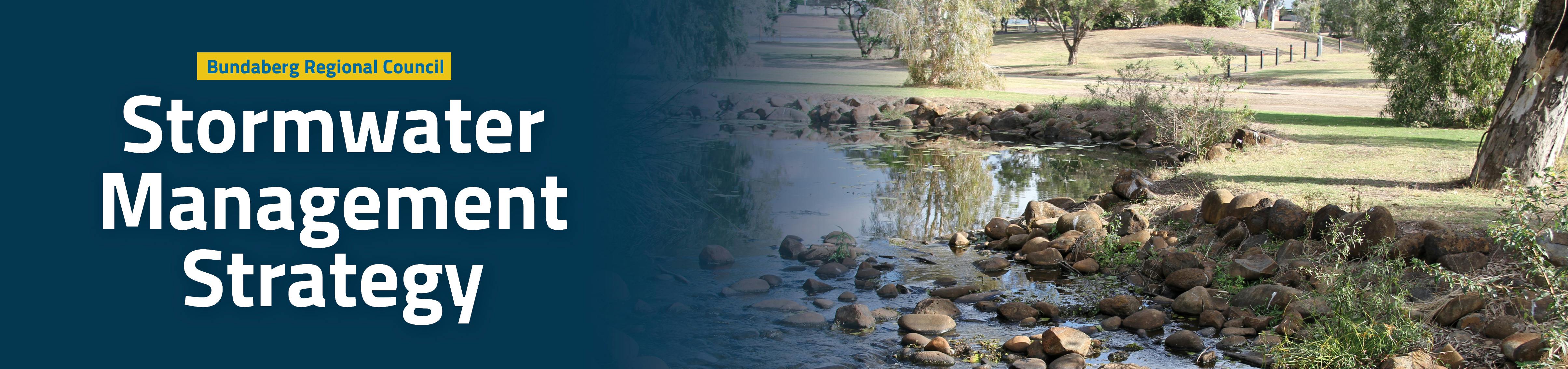 The draft Bundaberg Regional Council Stormwater Management Strategy is now open for submissions