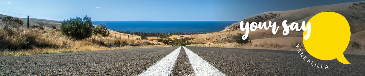 Your Say Yankalilla Banner - Rapid Bay Road