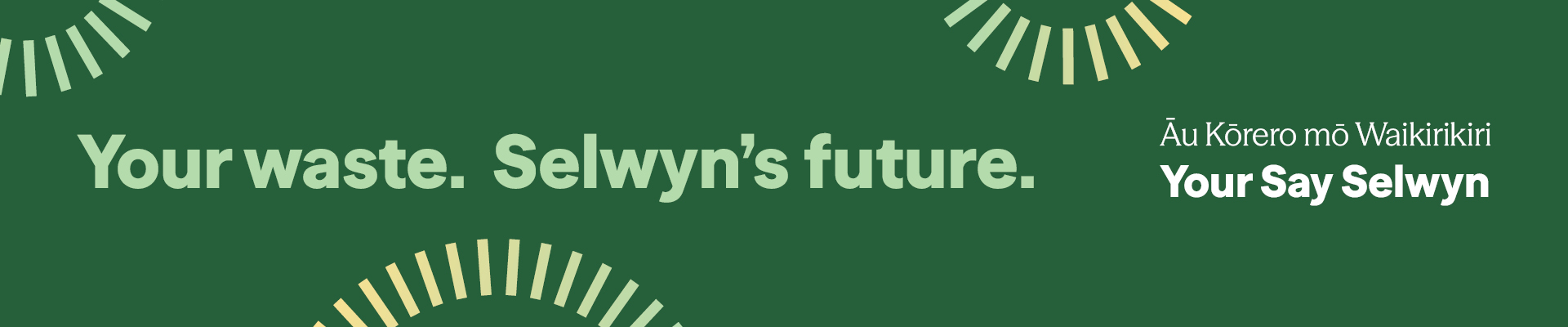 Your waste. Selwyn's future.