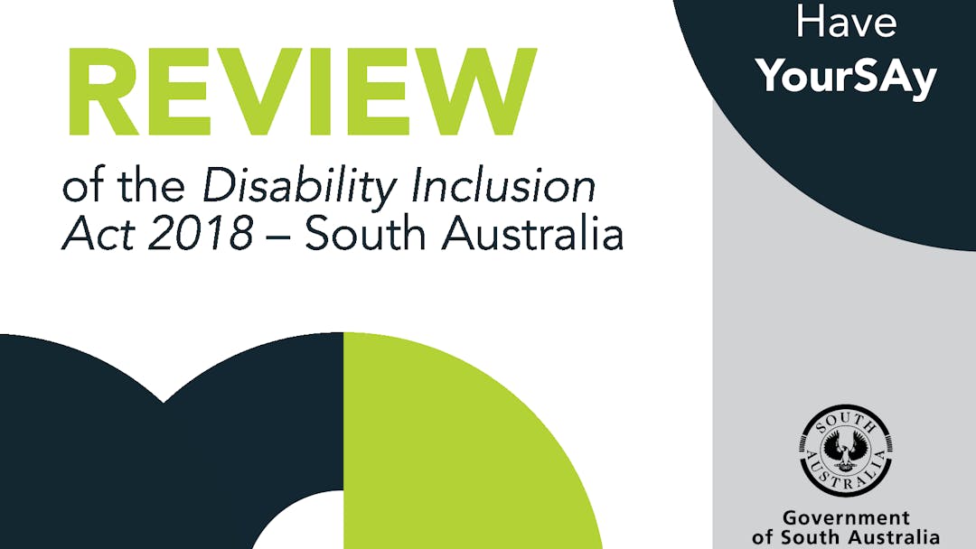 Review of the Disability Inclusion Act 2018 (SA) | YourSAy