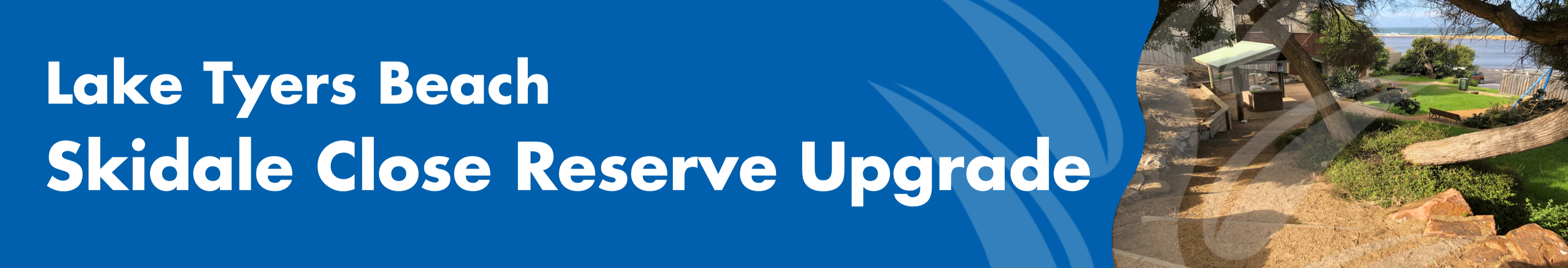 Lake Tyers  - Skidale Reserve. We have listened.
