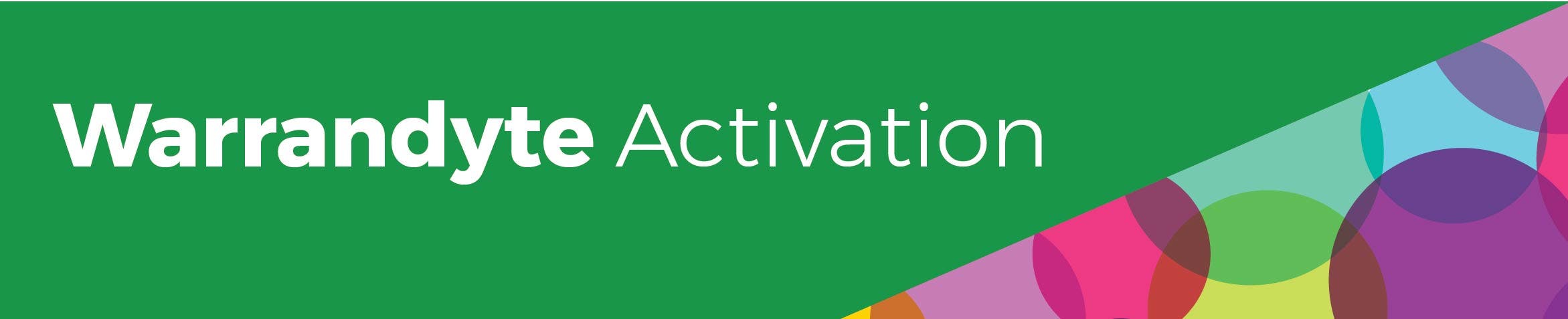 Warrandyte Activation banner with green background and colourful circles