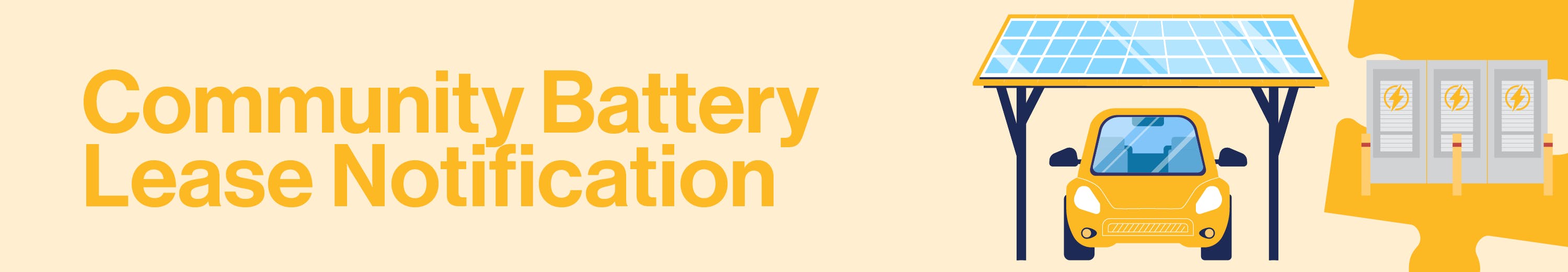 Yellow banner with words Community Battery Lease Notification
