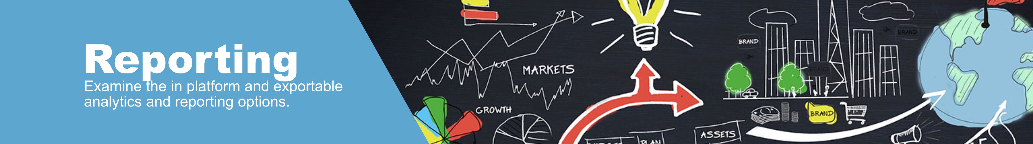 Reporting: Examine the in platform and exportable analytics and reporting options. Image of drawn graphs and arrows.