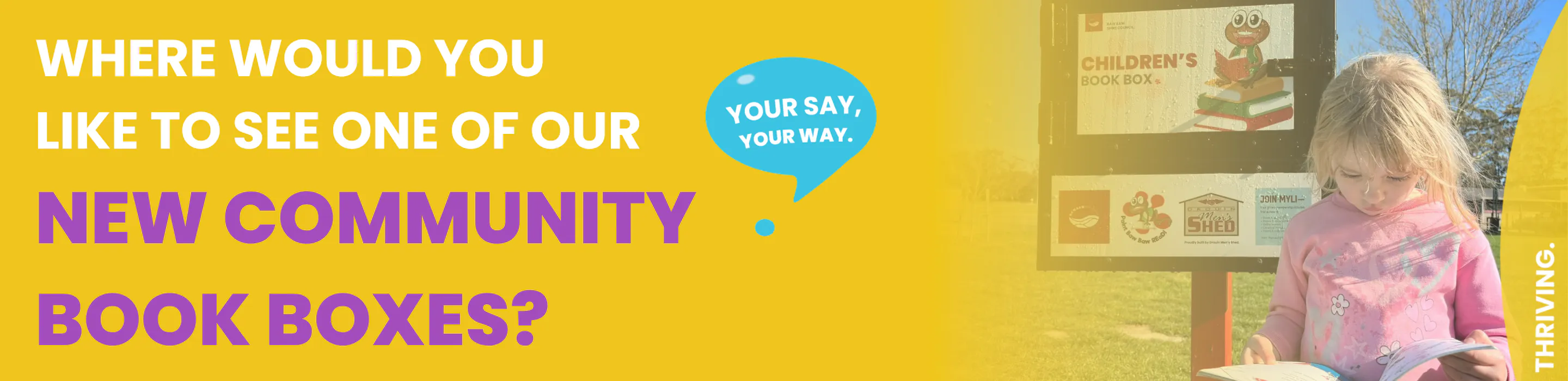 Text - Where would you like to see one of our new community book boxes? Your say, our way - on a yellow background