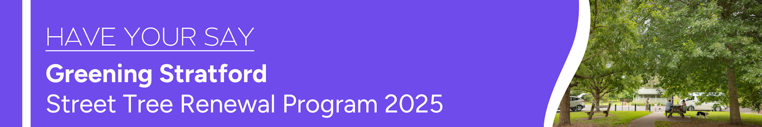 Have Your Say - Greening Stratford, Street Tree Renewal Program 2025