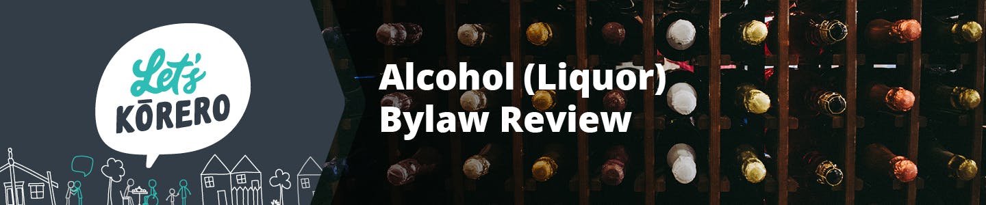 Banner image for the Alcohol (Liquor) Bylaw Review.